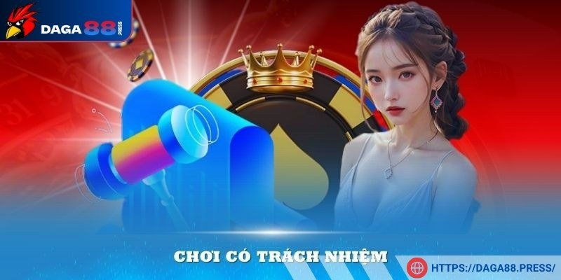 Thông tin về chơi có trách nhiệm tại DAGA88